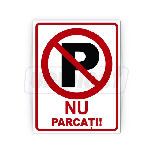 Indicator de avertizare "NU PARCATI" din compozit cu imprimare UV directa, 20 x 26 cm